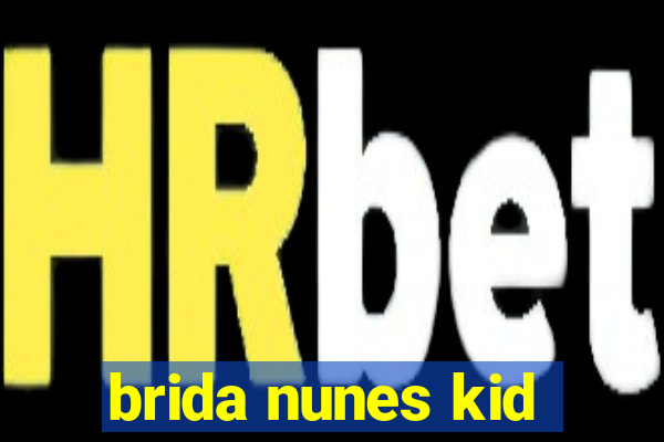 brida nunes kid